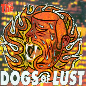 Dogs Of Lust/ The Violence of Truth