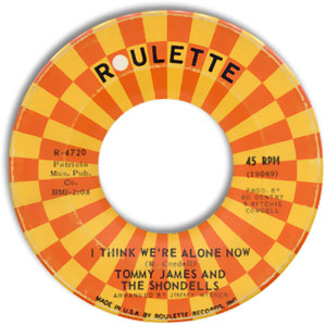 I Think We're Alone Now/ Gone, Gone, Gone