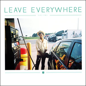 Leave Everywhere/ First Date