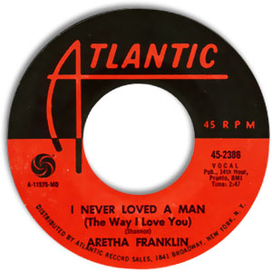 I Never Loved a Man (The Way I Love You)/ Do Right Woman - Do Right Man