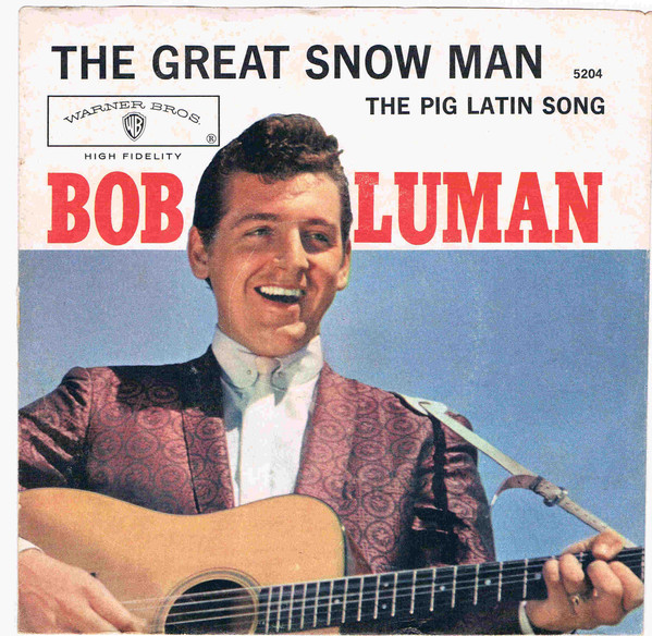  Bob Luman -- The Great Snow Man/ The Pig Latin Song, 1961 (M-) 45 rpm record with picture sleeve, $40.00 - Click for bigger image and more info 