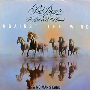 Against The Wind/ No Man's Land