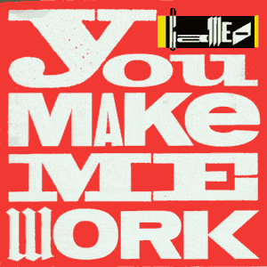 You Make Me Work/ DKWIG