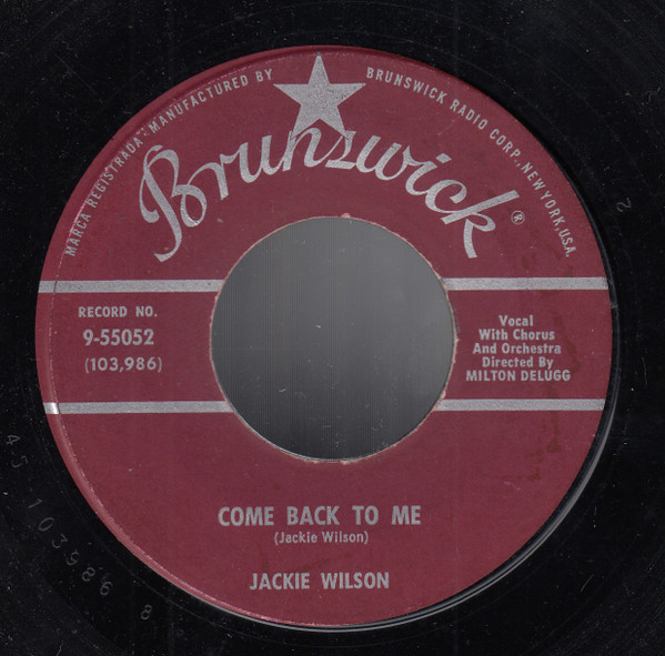  Jackie Wilson -- To Be Loved/ Come Back To Me, 1958 (M-) 45 rpm record, $16.00 - Click for bigger image and more info 