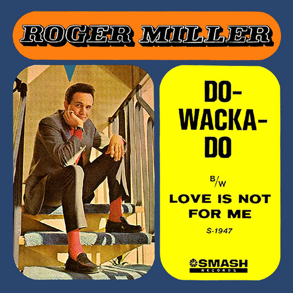  Roger Miller -- Do-Wacka-Do/ Love Is Not For Me, 1964 (M-) 45 rpm record with picture sleeve, $25.00 - Click for bigger image and more info 