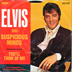 Suspicious Minds/ You'll Think of Me