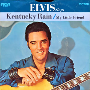 Kentucky Rain/ My Little Friend