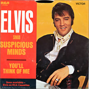 Suspicious Minds/ You'll Think of Me