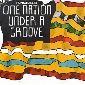 One Nation Under A Groove- Part I/ Part II