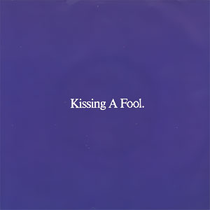 Kissing A Fool