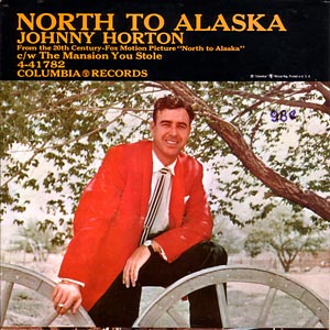 North To Alaska/ The Mansion You Stole