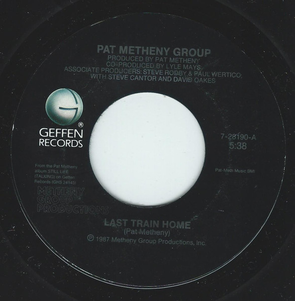  Pat Metheny Group -- Last Train Home/ In Her Family, 1987 (M-) 45 rpm record, $20.00 - Click for bigger image and more info 
