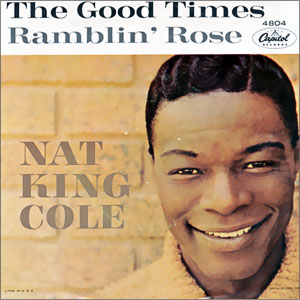 Ramblin' Rose/ The Good Times
