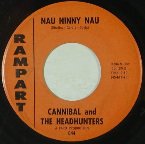  Cannibal and the Headhunters -- Nau Ninny Nau/ Here Comes Love, 1965 (M-) 45 rpm record, $20.00 - Click for bigger image and more info 