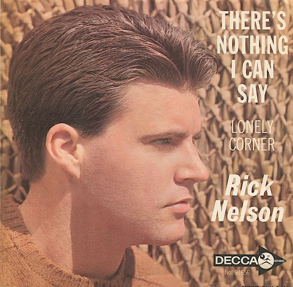  Ricky Nelson -- There's Nothing I Can Say/ Lonely Corner, 1964 (M) 45 rpm record with picture sleeve, $30.00 - Click for bigger image and more info 