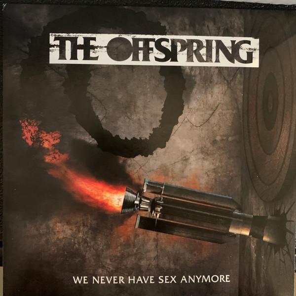  Offspring -- We Never Have Sex Anymore, 2021 (M) 45 rpm record, $14.00 - Click for bigger image and more info 