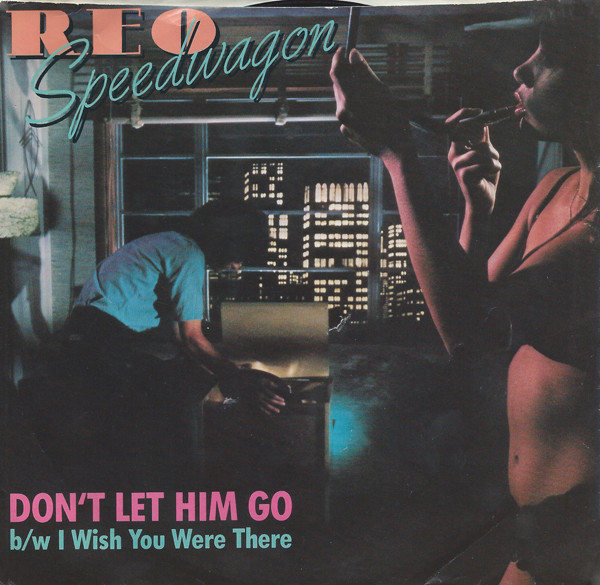  REO Speedwagon -- Don't Let Him Go/ I Wish You Were There, 1981 (M) 45 rpm record with picture sleeve, $10.00 - Click for bigger image and more info 