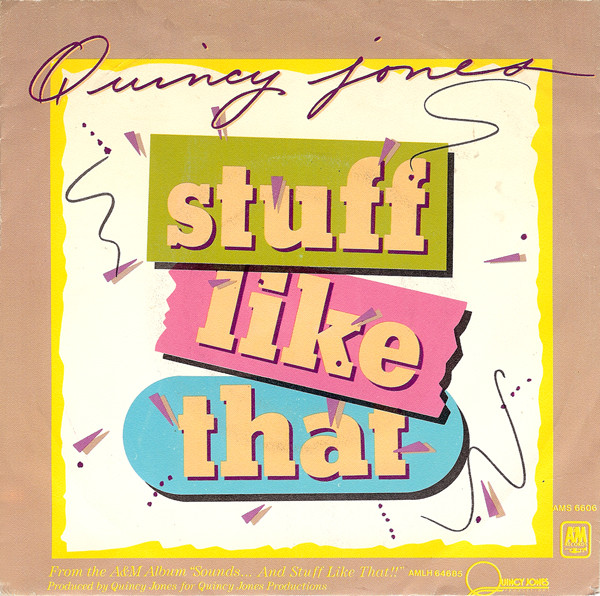  Quincy Jones -- Stuff Like That/ There's A Train Leavin', 1978 (M) 45 rpm record with picture sleeve, $8.00 - Click for bigger image and more info 