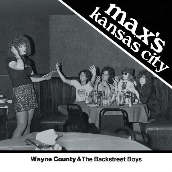  Wayne County & The Backstreet Boys -- Max's Kansas City Pt 1/ Max's Kansas City Part 2, 2015 (M) 45 rpm record with picture sleeve, $22.00 - Click for bigger image and more info 