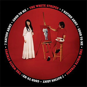 Seven Nation Army/ Good To Me